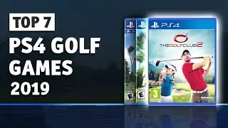 Top 7 PS4 Golf Games (2019)