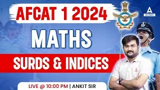 AFCAT 1 2024 Maths Classes | Maths Surds & Indices | AFCAT Maths Preparation | Ankit Solanki Sir