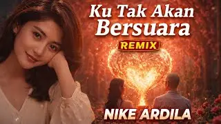 Ku Takkan Bersuara &ndash; Nike Ardila (Remix Slow Bass) | Lagu Galau Nostalgia Viral