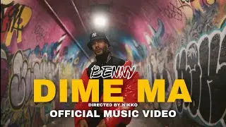 Benny - DIME MA (Official Music Video)