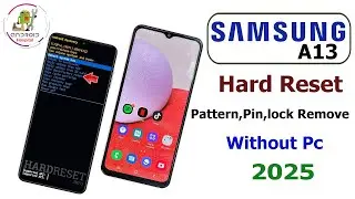 Samsung Galaxy A13 Hard Reset || Samsung A13 Pattern/Pin/ Password Unlock | Without Pc 2026