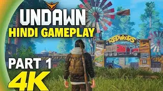 Undawn Hindi Gameplay Part 1 | Survival in Open World | 4K Ultra Graphics