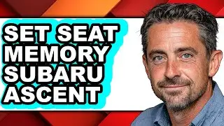 How To Set Seat Memory Subaru Ascent (Full Guide)