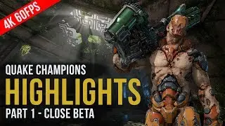 QUAKE CHAMPIONS - HIGHLIGHTS 1 (4k 60fps)
