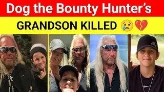 Dog the Bounty Hunter&rsquo;s Grandson Killed in Tragic Accident | Family Speaks Out 😢