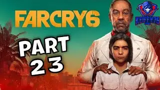 FAR CRY 6 PS5 Walkthrough Gameplay Part 23 - (FULL GAME)