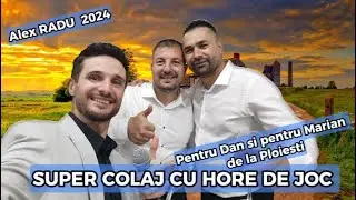 ALEX RADU ❌SUPER COLAJ CU HORE DE JOC ❌PENTRU DAN SI MARIAN DE LA PLOIESTI