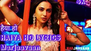 HAIYA HO LYRICS&nbsp; - Marjaavaan - Hindi lyrics - Jubin Nautiyal, Tulsi Kumar - Tanishk Bagchi -Rakul
