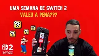 Nintendo Switch 2: Usei por 7 Dias &mdash; O Que a Nintendo N&atilde;o Conta | Vale a Pena?
