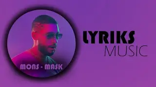 MONS - Mask ( Official lyriks Video )