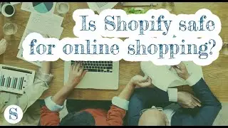 Is Shopify safe for online shopping?