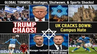 Trump's Hostage & Shutdown Chaos | UK Antisemitism Crisis | Ronaldo & Football Drama! &lrm;⁨@AkNews1176