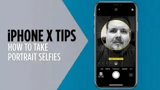iPhone X Tips - How to Take Portrait Selfies