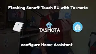 Flashing Sonoff Touch EU with Tasmota and configure Home Assistant