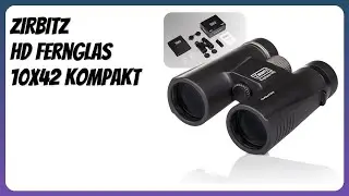 BEWERTUNG (2025): ZIRBITZ HD Fernglas 10x42 kompakt. Infos