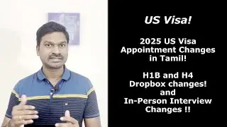 2025 US Visa Appointment Changes in Tamil | H1B , H4 Dropbox and In-Person Interview Changes