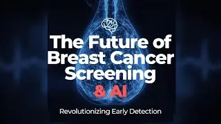 The Future of Breast Cancer Screening & AI