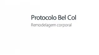 Protocolo Bel Col | Remodelagem Corporal