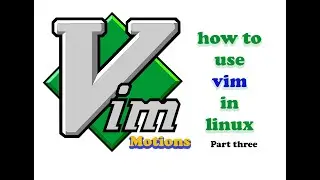 How to use vim in commands Part Three: Motions