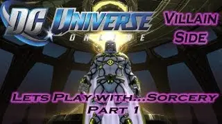 DC Universe Online: Let's Play with... Sorcery w/New Tutorial Part 1