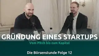 Warum STARTUPS scheitern und wie man es RICHTIG macht I Die B&ouml;rsenstunde Folge 12