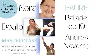 Nora Doallo / Clase magistral Faur&eacute; / Ballade op. 19 / Bruselas 2024