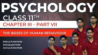 Class 11 Psychology Chapter 3 - The bases of Human Behaviour - 07 | NCERT/CBSE/UPSC | Vishal Pandey