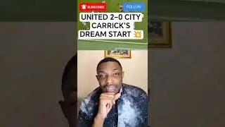 Man United&rsquo;s Best Game of the Season! 2-0 Win Over Man City at Old Trafford | Carrick&rsquo;s Dream Start