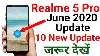 Realme 5 Pro June 2020 Update Watch Now