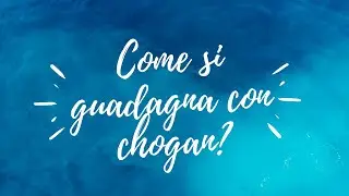 Come si guadagna con chogan?