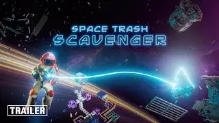 Space Trash Scavenger | Trailer | Open World Sci-Fi Sandbox