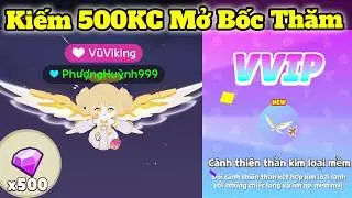 C&aacute;ch Kiếm Hơn 500KC Mở Bốc Thăm Thi&ecirc;n Thần Kim Loại Play Together