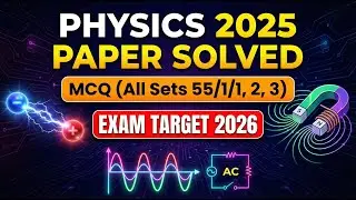 CBSE Class 12 Physics PYQ Solved: 2025 Set 1 (55/1/1) PART 1 | Important for Board Exam 2026