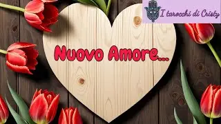 🔮NUOVO AMORE: Chi sarà?❤️ #tarocchi #tarocchioggi #tarocchiinterattivi