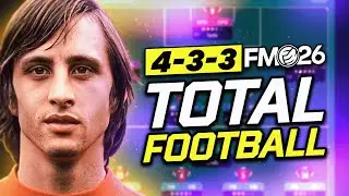 Legendary TOTAL FOOTBALL tactic in FM26