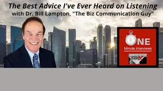 The Best Advice I've Ever Heard on Listening, with Dr. Bill Lampton, 
