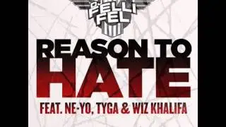 DJ Felli Fel feat. Ne-yo, Tyga & Wiz Khalifa - Reason To Hate OFFICIAL VERSION