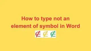 How to type not an element of symbol in Word