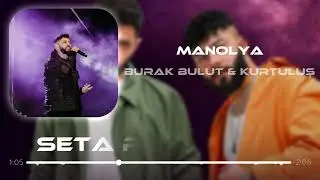 Burak Bulut & Kurtuluş Kuş - Manolya ( Seta Pro Remix )