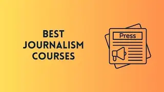 ⭐ BEST JOURNALISM COURSES - WITH CERTIFICATES ⭐
