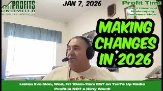 Making Changes within Your Lawn Business in 2026: Pricing and Chasing Money