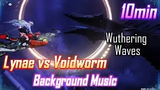 All Frequencies Detonated! Phase 2 Extended 10min (Lynae x Voidworm)  | Wuthering Waves