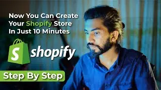 Build Your Own Shopify Store | 10 Minutes to Design a Shopify Store | Detailed Guide
