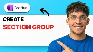 How to Create a Section Group in Microsoft OneNote [2026 Full Guide]