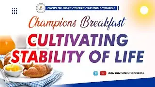 Cultivating Stability In Life. || Champions Breakfast || Saturday, August 9th, 2025