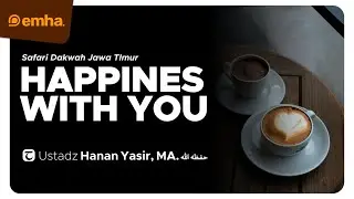 🔴 [LIVE] HAPPINES WITH YOU | Safari Dakwah Jawa Timur | Hanan Yasir, MA