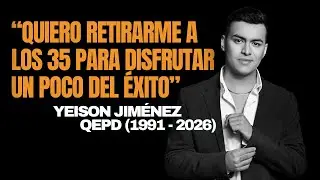 YEISON JIM&Eacute;NEZ so&ntilde;aba con RETIRARSE a sus 35 A&Ntilde;OS 💔
