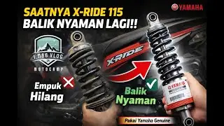 SAATNYA BUAT X RIDE 115 BALIK NYAMAN LAGI!!