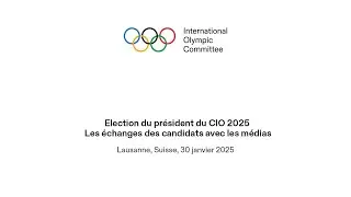 IOC President election 2025 - media interaction (French)