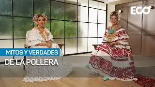 Mitos y Verdades de la Pollera